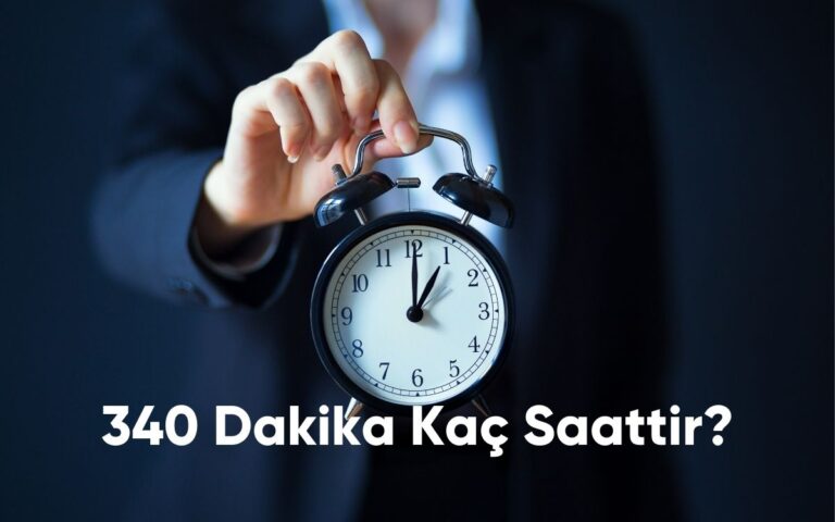 340 Dakika Kaç Saattir?