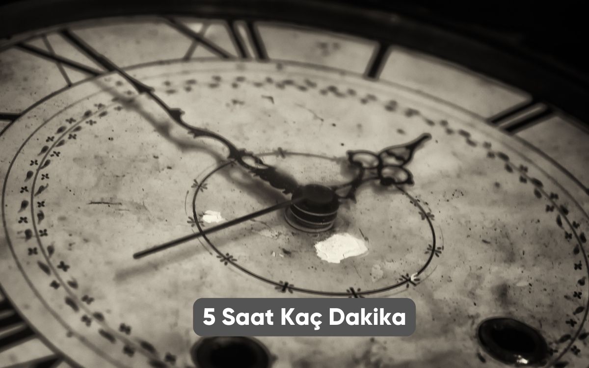 5 Saat Kaç Dakika